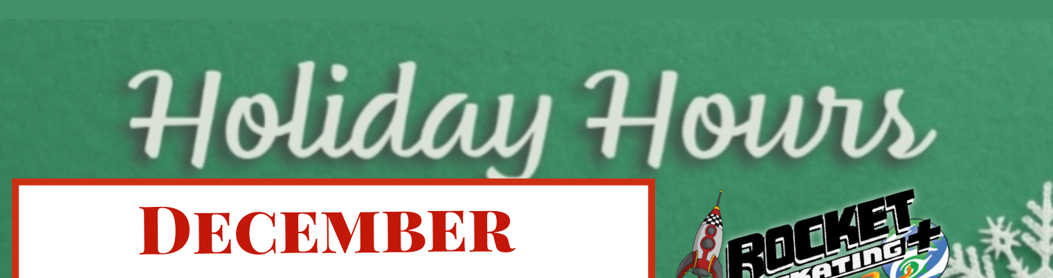 Holiday Hours 2024 - Rocket Skating Plus LLC