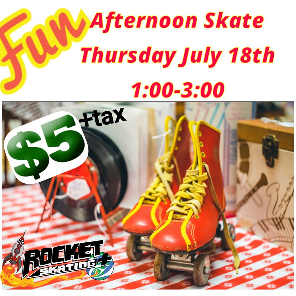 Afternoon Skate July 18th 1-3 - Rocket Skating Plus LLC